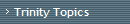 Trinity Topics